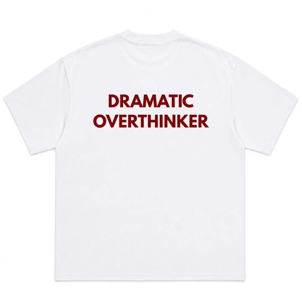 Dramatic Overthinker T-Shirt