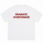 Dramatic Overthinker T-Shirt