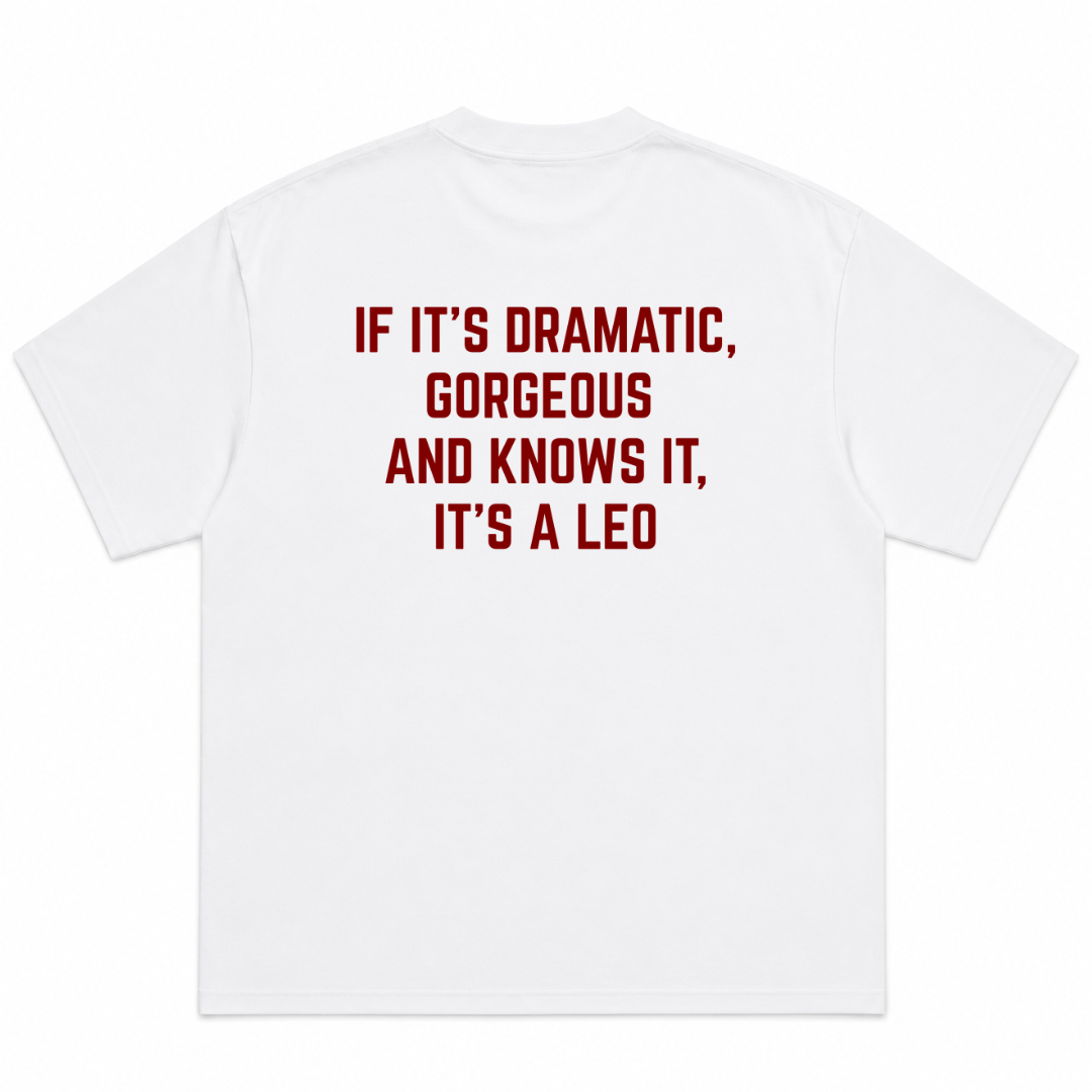 If It's Dramatic Gorgeous And Knows It It's A Leo T-Shirt