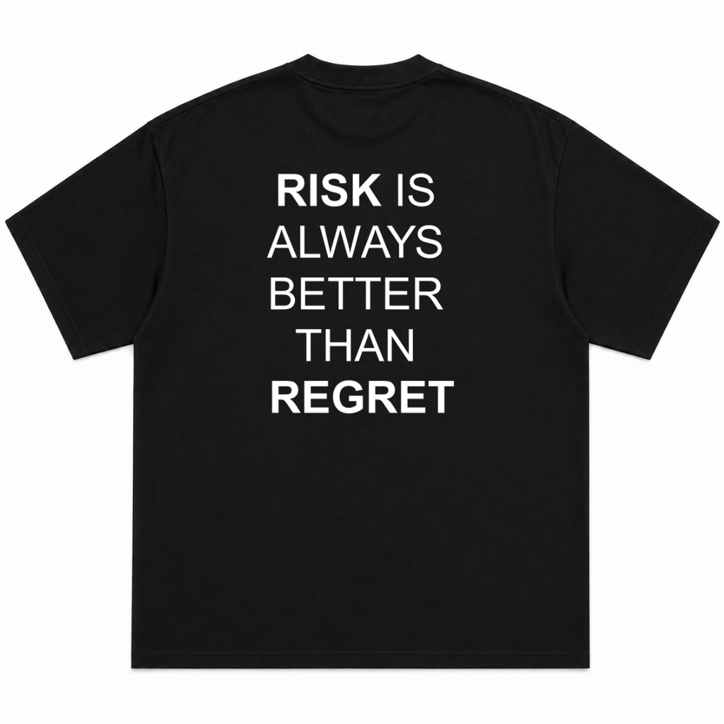 Risk Is Always Better Than Regret T-Shirt