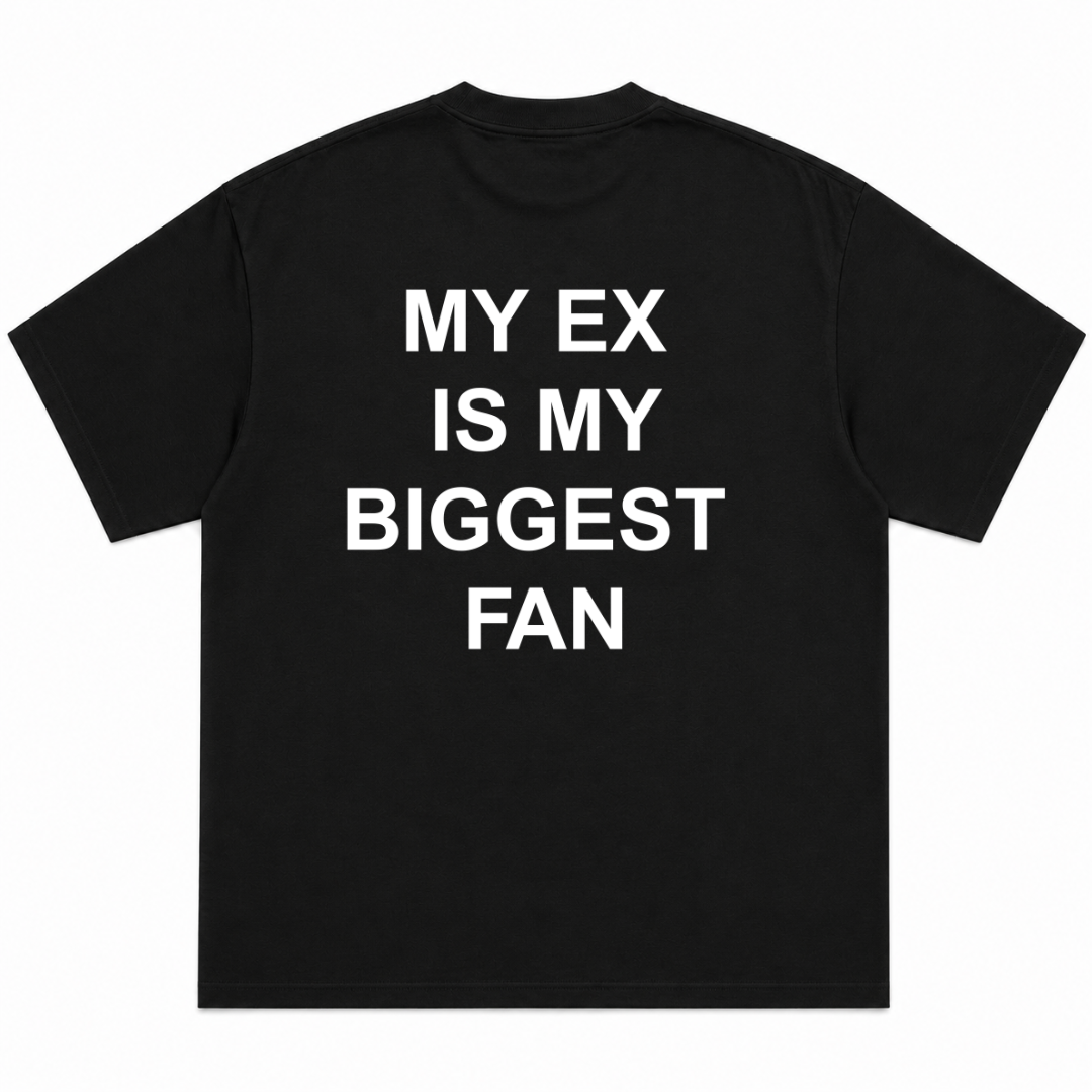 My Ex Is My Biggest Fan T-Shirt