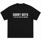 Sorry Boys I'm In Love With My Husband T-Shirt