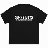 Sorry Boys I'm In Love With My Husband T-Shirt
