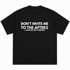 Do Not Invite Me to After I Have No Self Control T-Shirt
