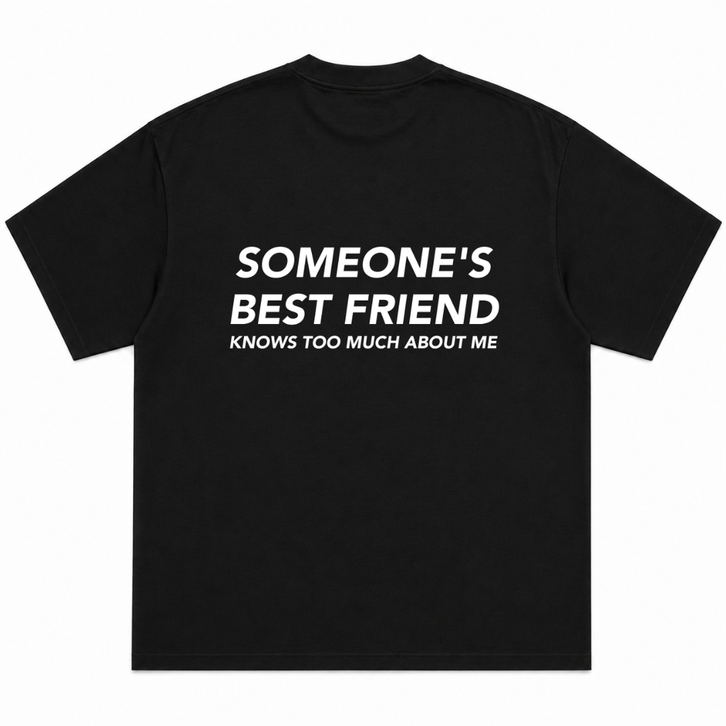 Someone's Best Friend Knows Too Much About Me T-Shirt