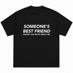 Someone's Best Friend Knows Too Much About Me T-Shirt