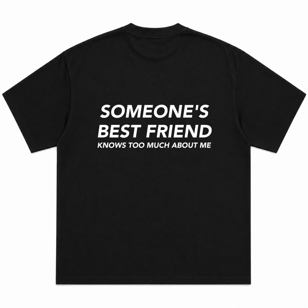 Someone's Best Friend Knows Too Much About Me T-Shirt