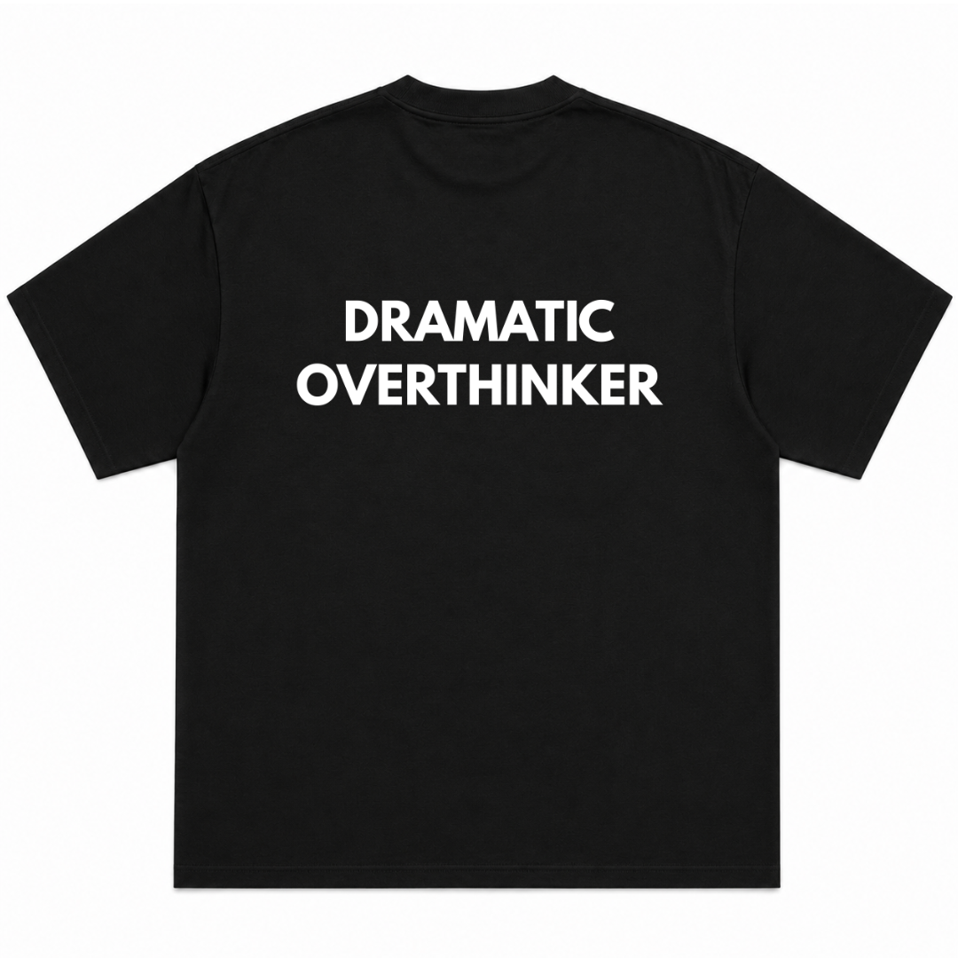Dramatic Overthinker T-Shirt