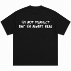 I'm Not Perfect But I'm Always Real Oversized T-Shirt