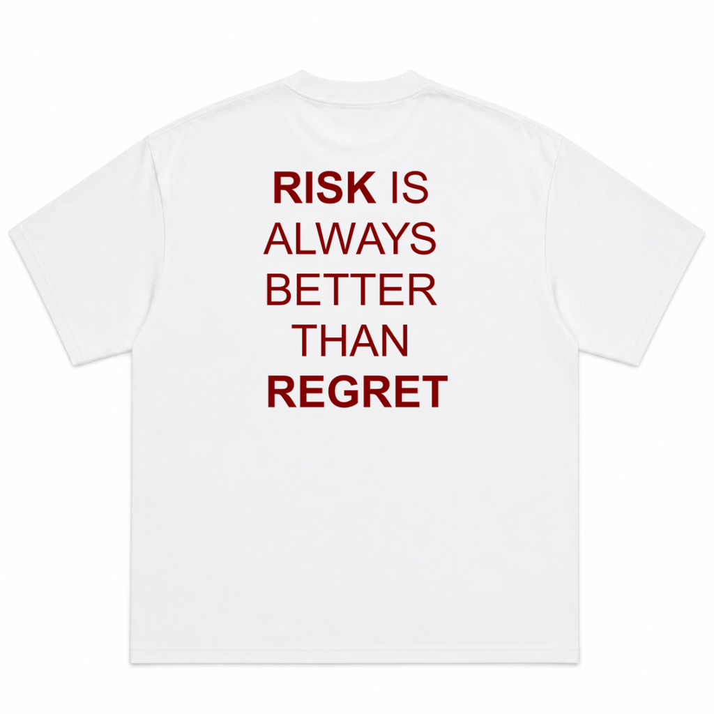 Risk Is Always Better Than Regret T-Shirt