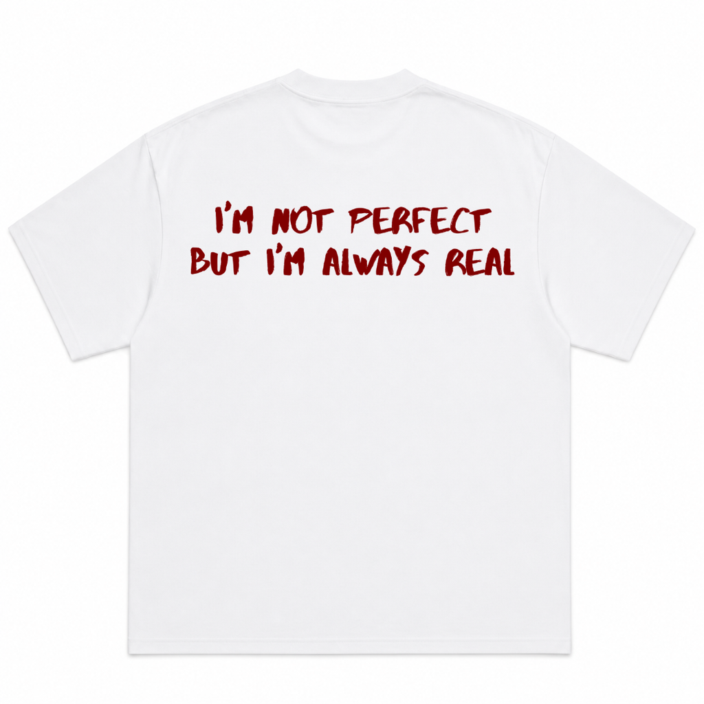 I'm Not Perfect But I'm Always Real Oversized T-Shirt