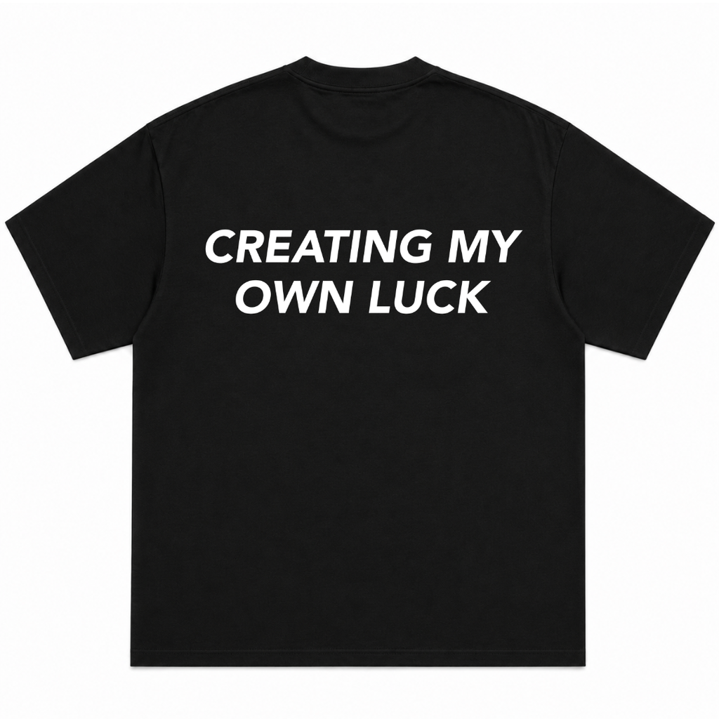 Creating My Own Luck T-Shirt