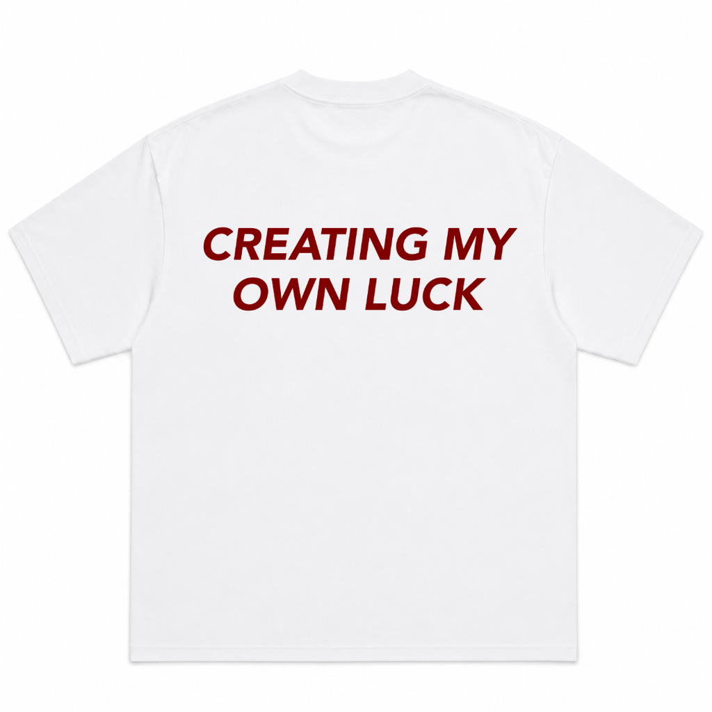 Creating My Own Luck T-Shirt