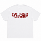 Do Not Invite Me to After I Have No Self Control T-Shirt