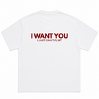 I Want You I Just Can't Flirt T-Shirt