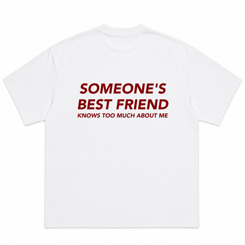 Someone's Best Friend Knows Too Much About Me T-Shirt