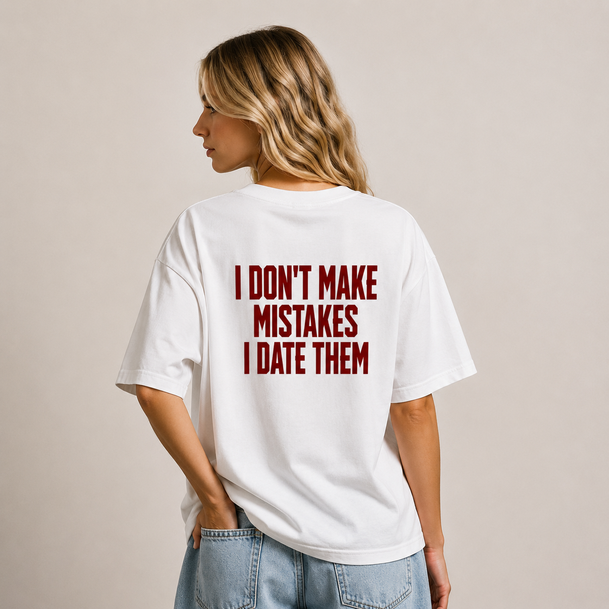 I Don't Make Mistakes I Date Them T-Shirt
