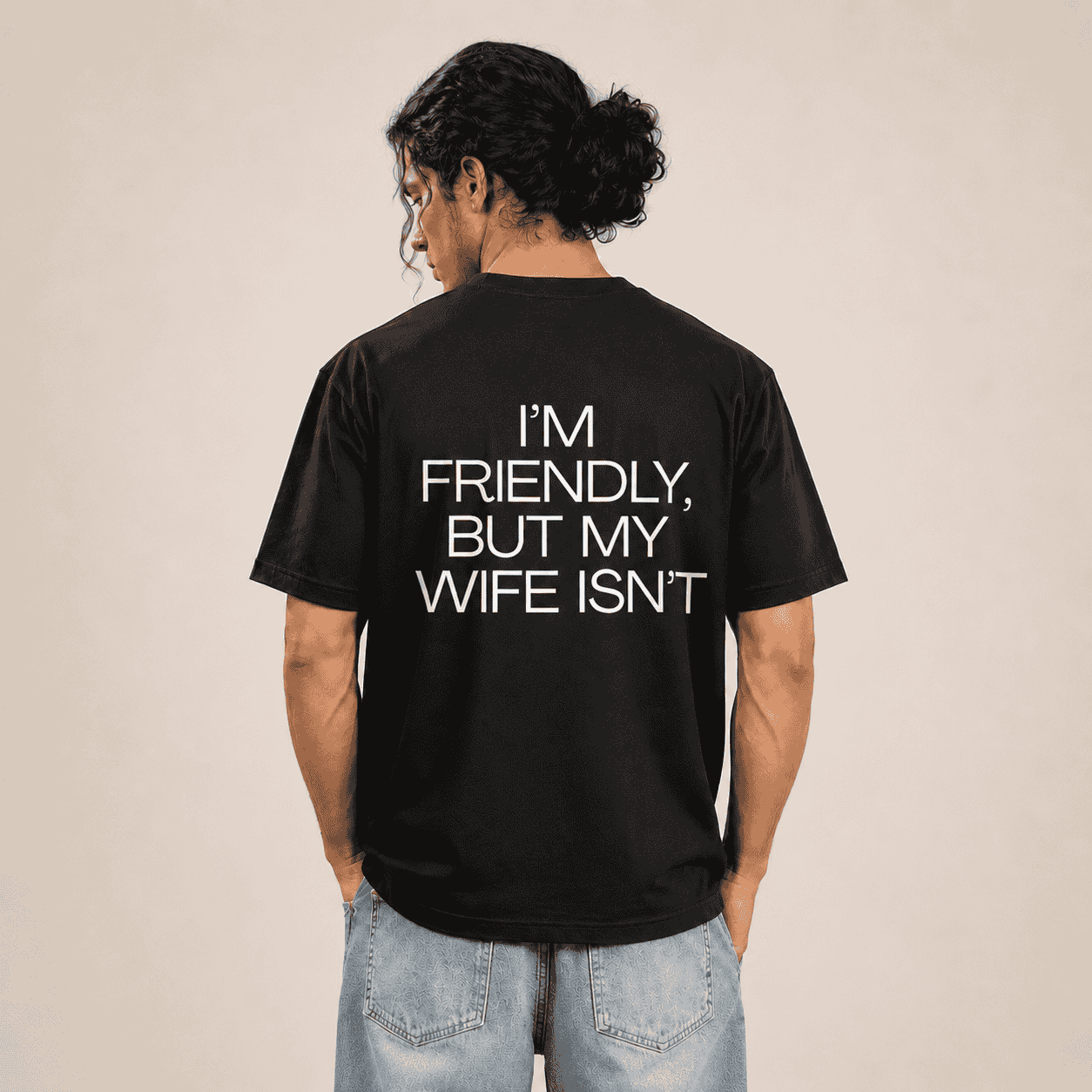 I'm Friendly But My Wife Isn't T-Shirt
