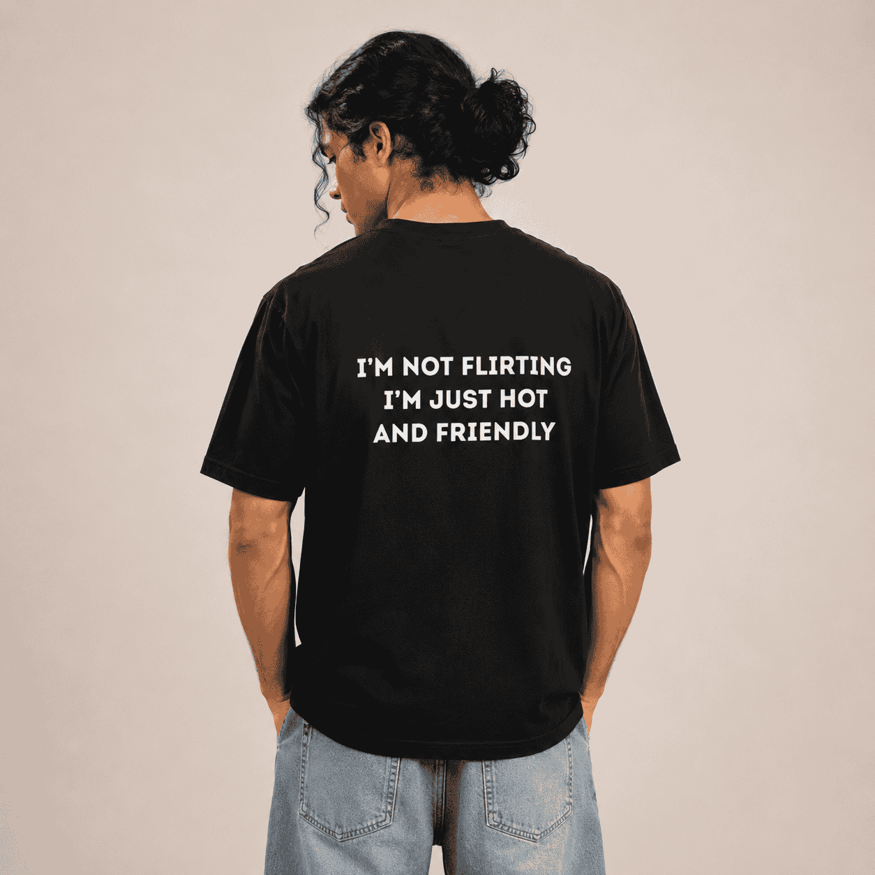 I'm Not Flirting I'm Just Hot And Friendly T-Shirt