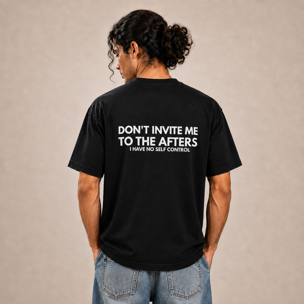 Do Not Invite Me to After I Have No Self Control T-Shirt
