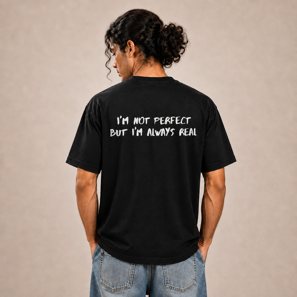 I'm Not Perfect But I'm Always Real Oversized T-Shirt