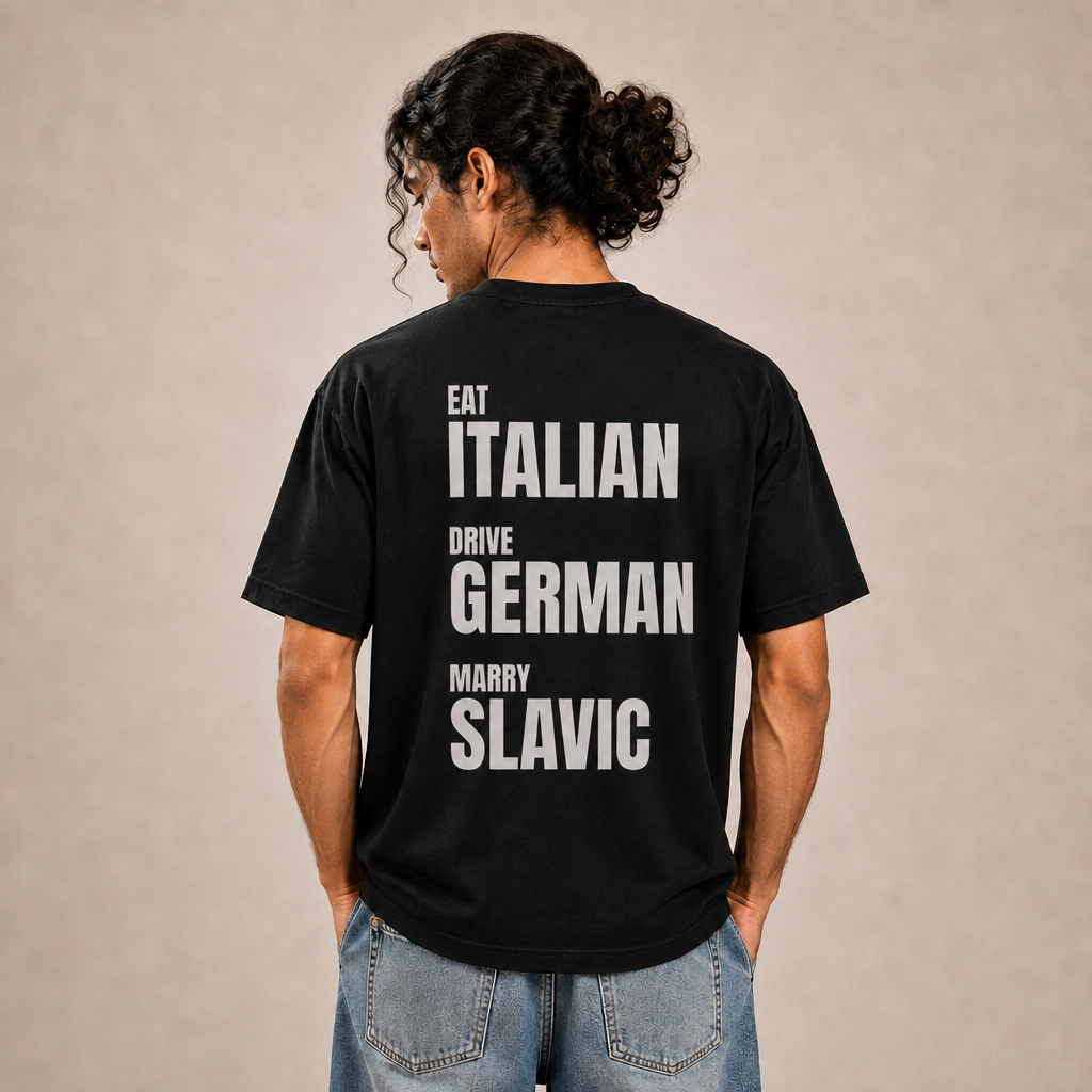 Eat Italian Drive German Marry Slavic T-Shirt
