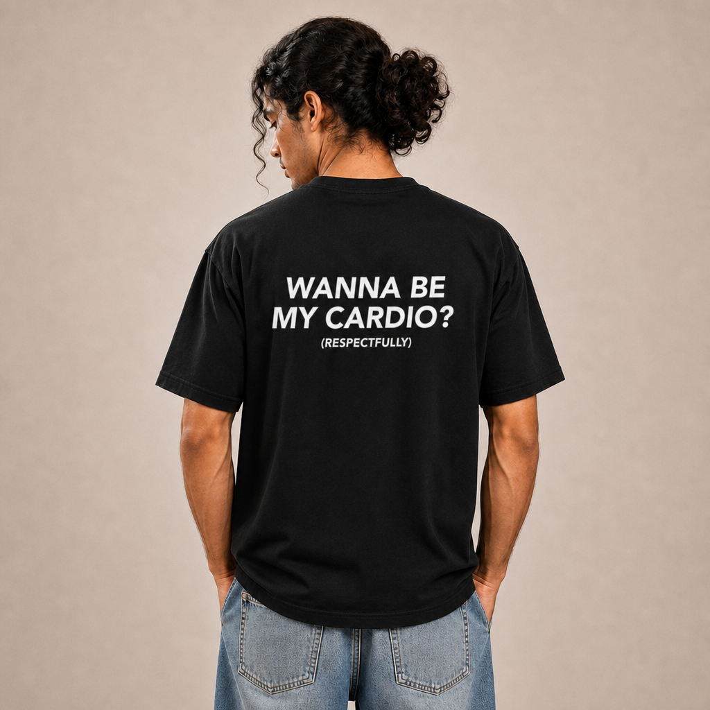 Wanna Be My Cardio Respectfully T-Shirt