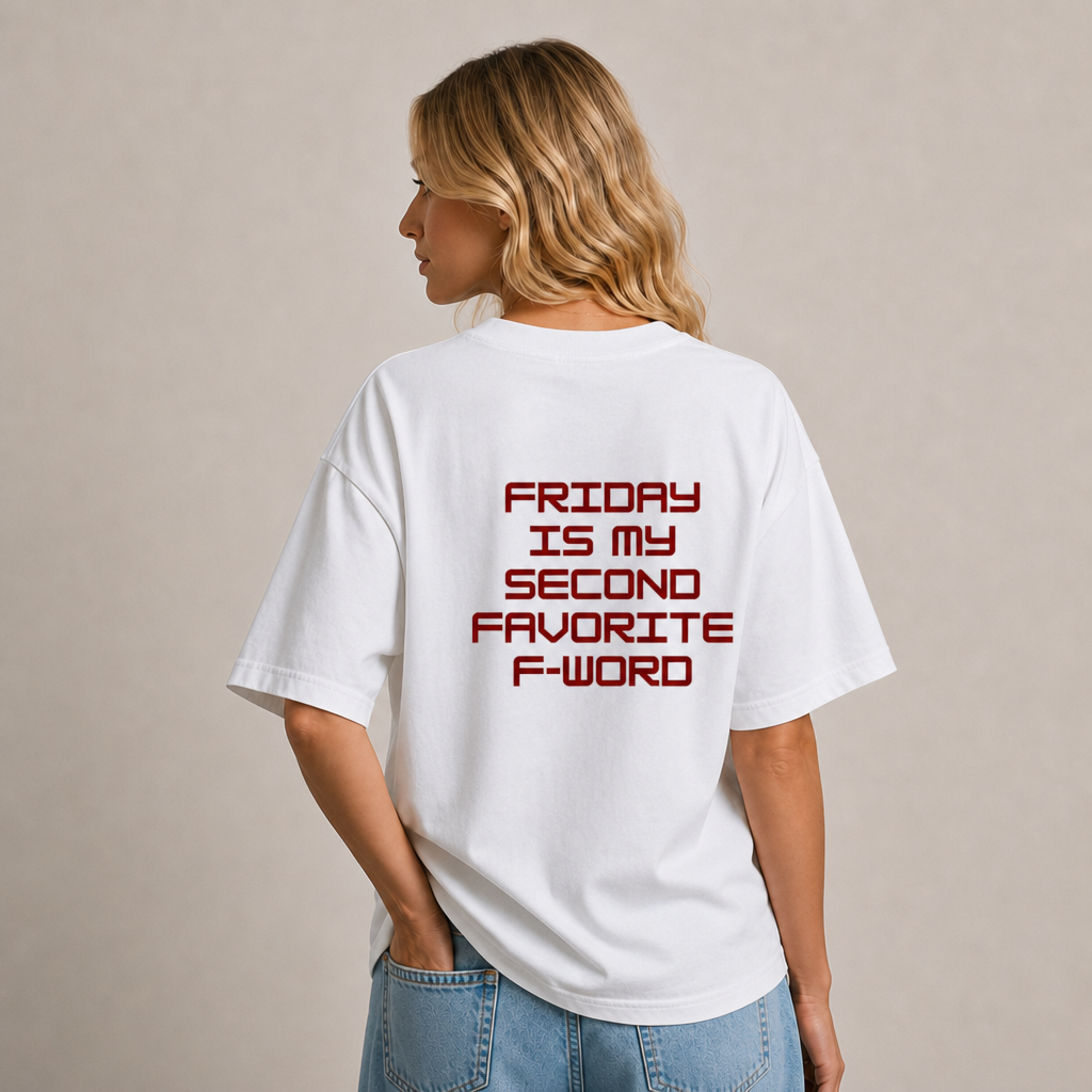 Friday is My Second Favorite F-word T-Shirt
