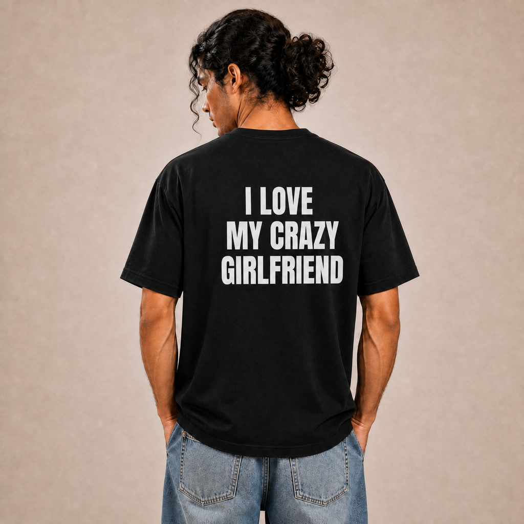 I Love My Crazy Girlfriend T-Shirt