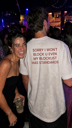 Sorry I Won't Block U Even My Blocklist Has Standards T-Shirt