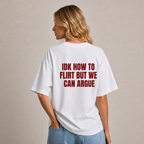 IDK How To Flirt But We Can Argue T-Shirt