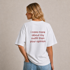 I Care More About My Outfit Than Your Opinion T-Shirt