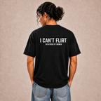 I Can't Flirt I'm Afraid of Women T-Shirt